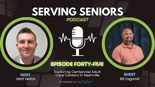 Episode 45: Exploring Centennial Adult Care Centers in Nashville