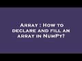 Array : How to declare and fill an array in NumPy?