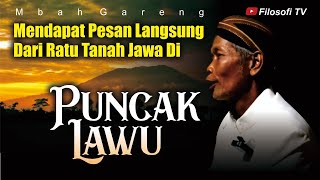 PESAN SAKRAL DARI PUNCAK LAWU TENTANG BAHAYA ALAM - MBAH GARENG