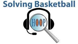 Solving Basketball Ep #11 - Jesse Newell, KC Star