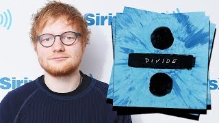 Ed Sheeran Releases ENTIRE "Divide" Album On YouTube & Spills Taylor Swift's Next Album Release?