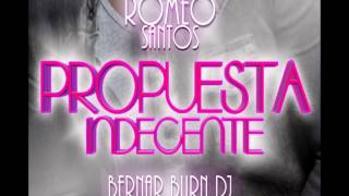 Romeo Santos-Propuesta Indecente Remix 2014 (BernarBurnDJ)