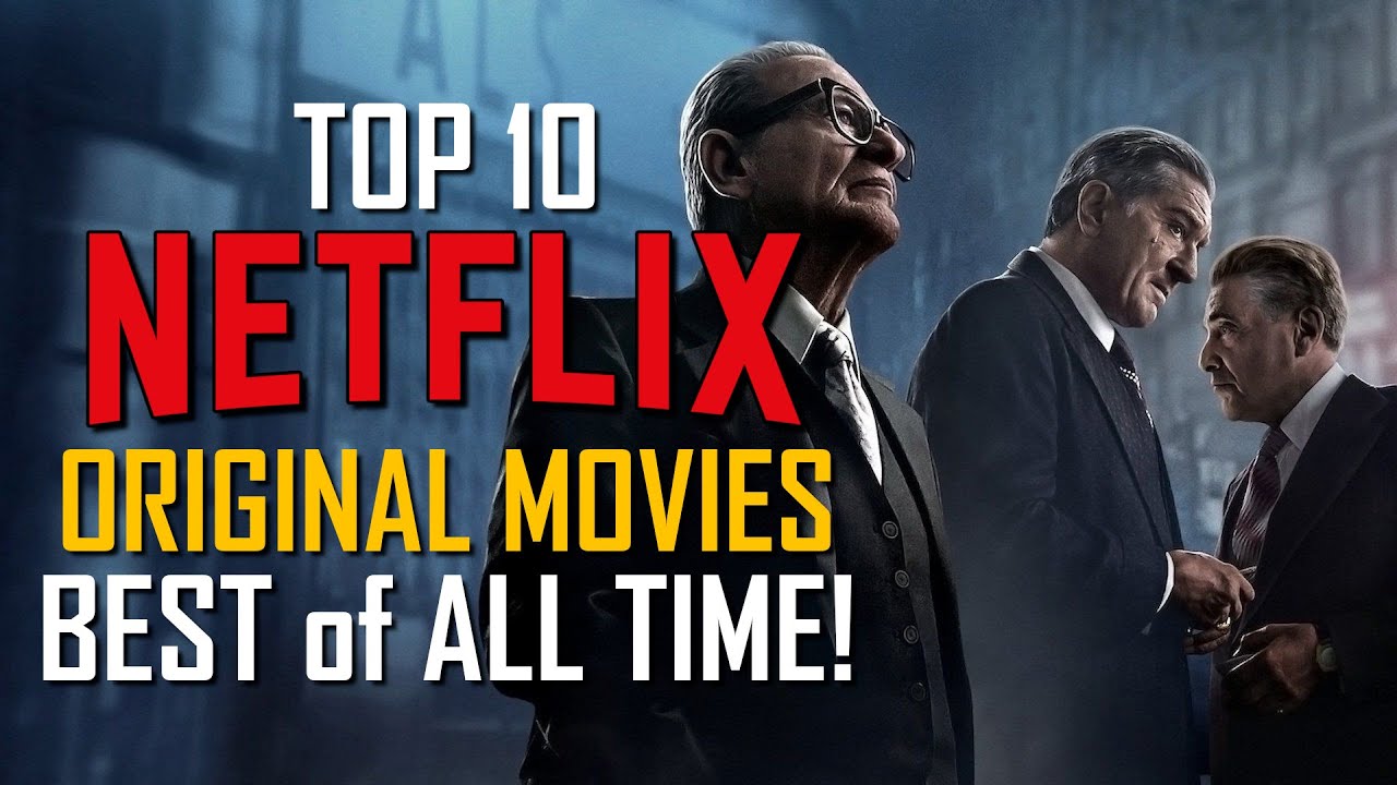 Top 10 Best Netflix Original Movies Of All Time! - YouTube