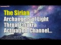 The Sirian Archangels of Light~ Throat Chakra Activation ~ Channel~ Octavia Vasile | Awakening YOU