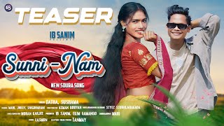 Sunni-Nam (Teaser Video) | New Soura Song | Mahi \u0026 Jhilly | Datha \u0026 Sushama | Asman Bhuyan