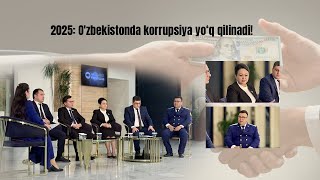 2025: O'zbekistonda korrupsiya yo‘q qilinadi!