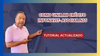 ✅Cómo unir mi CRÉDITO INFONAVIT- ASOCIAR NSS