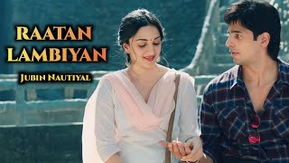 Raatan Lambiyan (Lyrical) | Jubin Nautiyal | Kiara Advani | Siddharth Malhotra | Bollywood New Song