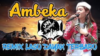Download Lagu AMBEKA DJ REMIX LAGU DAYAK TERBARU... MP3 Gratis