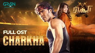 Akhara OST Charkha | Feroze Khan | Sonya Hussain | Faraz Farooqui | Javed Bashir | Green TV