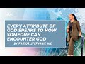 Every Attribute of God Speaks to How Someone Can Encounter God //Stephanie Ike