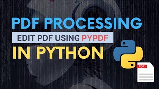 How-to Process PDF Files Using Python pypdf/PyPDF2 [A Hands-on Tutorial Guide]