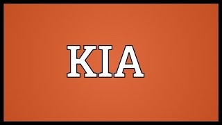 KIA Meaning