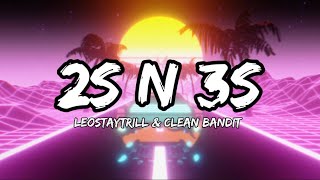 LeoStayTrill \u0026 Clean Bandit - 2s n 3s (Lyrics)