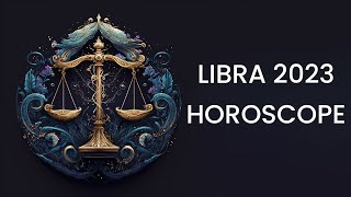 Libra 2023 Horoscope: Time to Make the Changes Leading to a Brighter Future