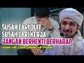 SUSAH CARI DUIT,SUSAH CARI KERJA,SUSAH SEGALA-GALANYA ⁉️  | HABIB ALI ZAENAL ABIDIN AL HAMID