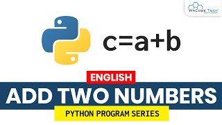 Python Program to Add Two Numbers - Complete Guide for Beginners