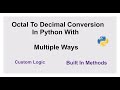 Octal To Decimal Conversion In Python With Multiple Ways