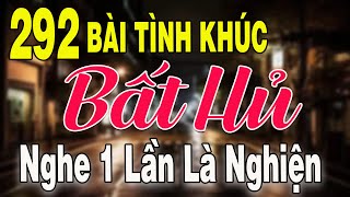292 TÌNH KHÚC NHẠC XƯA BẤT HỦ Hải Ngoại Vượt Thời Gian | Tuyển Chọn Những Bản Tình Ca Xưa Hay Nhất