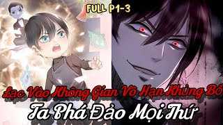 Full Phần 1 - 3 | Lạc Vào Không Gian Vô Hạn Khủng Bố, Ta Càn Quét Mọi Thứ | Vịt Review Hay