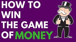 How to Win the Game of Money | Strategies for Financial Freedom