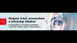 Gyártásfelügyelet–A minőségi hibák azonosítása és nyomon követése a gyártás minden egyes szakaszában