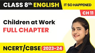 Children at Work - Full Chapter Explanation \u0026 NCERT Solution | Class 8 English Ch 2 | It So Happened