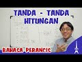 37. BELAJAR BAHASA PRANCIS : TANDA - TANDA HITUNGAN / LES SIGNES DE CALCUL