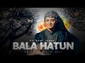 Naina X Bala Hatun Edit | ft. Özge Törer | Official Shaikh Edit Presents