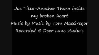 Joe Titta-Another thorn inside my broken heart