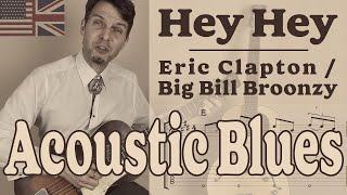 Hey Hey (Eric Clapton, Big Bill Broonzy) Acoustic Blues Guitar Tutorial English Fingerpicking Lesson