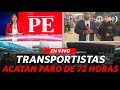 [EN VIVO] Una parte de gremios de transportistas acatan paro de 72 horas