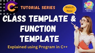 C++ Class Template & Function Template Explained with Examples