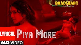 Piya More Song With Lyrics | Baadshaho | Emraan Hashmi | Sunny Leone | Mika Singh, Neeti Mohan