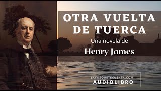 Otra vuelta de tuerca de Henry James. Audiolibro completo con voz humana real.