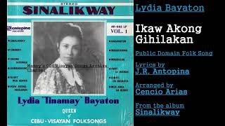 Lydia Bayaton: Ikaw Akong Gihilakan