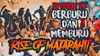 Rise of MAJAPAHIT || Menghalau penakluk jagad (27)