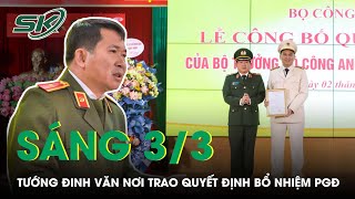 Sáng 3/3: Thiếu Tướng Đinh Văn Nơi Trao Quyết Định Bổ Nhiệm Phó Giám Đốc Công An Quảng Ninh | SKĐS