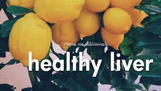 HEALTHY LIVER: Regenerate \u0026 Restore Vitality - Subliminal Affirmations