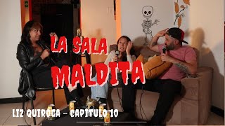 ParaAnormales Podcast - Capitulo 10 - Liz Quiroga: La sala maldita