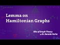 Graph Theory: 31. Lemma on Hamiltonian Graphs