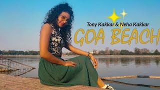 Goa Beach | Dance Video | Tony kakkar,Neha kakkar | Suman Tamta choreography