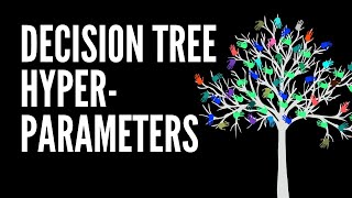 Decision Tree Hyperparameters : max_depth, min_samples_split, min_samples_leaf, max_features
