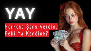 Yay Burcu Haftalık Tarot - Herkese Şans Verdin, Peki Kendine?