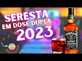 seresta de bar 2023 seresta em dose dupla 2023 completo as melhores mÚsicas 2023 pra tomar umas🍺