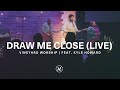 Draw Me Close | Live from Vineyard Worship feat. Kyle Howard