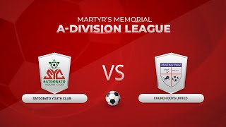 A Division League || Satdobato Youth Club VS Church Boys United || Space 4K TV ||