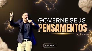 GOVERNE SEUS PENSAMENTOS I RICARDO LANDIM I RADICAIS LIVRES