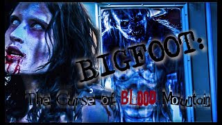 Full Movie - BIGFOOT: The Curse of Blood Mountain