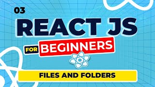 React Js Tutorial - 3 - Understanding folders and files